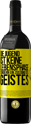 39,95 € Kostenloser Versand | Rotwein RED Ausgabe MBE Reserve Die Jugend ist keine Lebensphase sondern ein Zustand des Geistes Gelbes Etikett. Anpassbares Etikett Reserve 12 Monate Ernte 2015 Tempranillo