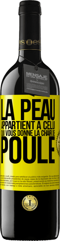 39,95 € Envoi gratuit | Vin rouge Édition RED MBE Réserve La peau appartient à celui qui vous donne la chair de poule Étiquette Jaune. Étiquette personnalisable Réserve 12 Mois Récolte 2015 Tempranillo