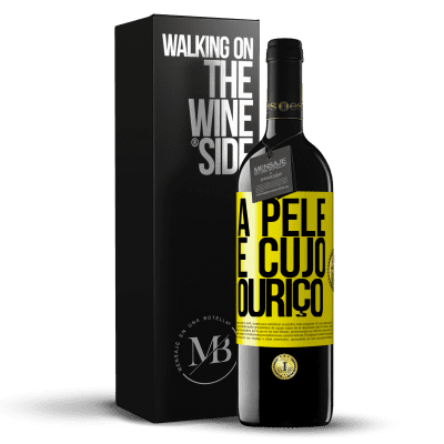 «A pele é cujo ouriço» Edição RED MBE Reserva