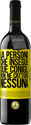 39,95 € Spedizione Gratuita | Vino rosso Edizione RED MBE Riserva La persona che insegue due conigli non ne cattura nessuna Etichetta Gialla. Etichetta personalizzabile Riserva 12 Mesi Raccogliere 2015 Tempranillo