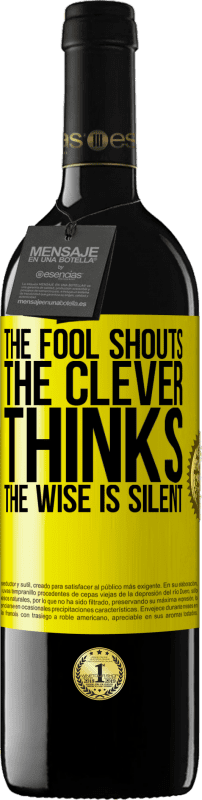39,95 € Free Shipping | Red Wine RED Edition MBE Reserve The fool shouts, the clever thinks, the wise is silent Yellow Label. Customizable label Reserve 12 Months Harvest 2014 Tempranillo