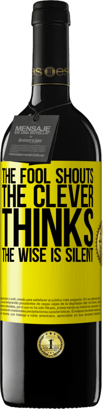 39,95 € Free Shipping | Red Wine RED Edition MBE Reserve The fool shouts, the clever thinks, the wise is silent Yellow Label. Customizable label Reserve 12 Months Harvest 2015 Tempranillo