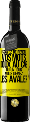 39,95 € Envoi gratuit | Vin rouge Édition RED MBE Réserve Essayez de rendre vos mots doux au cas où un jour vous deviez les avaler Étiquette Jaune. Étiquette personnalisable Réserve 12 Mois Récolte 2015 Tempranillo