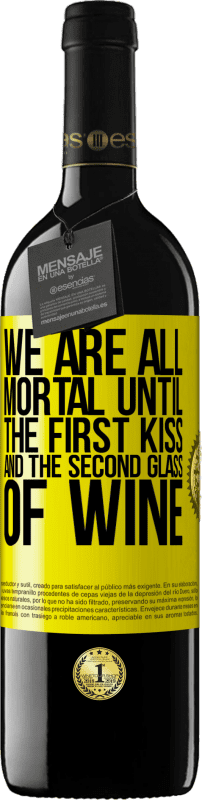 39,95 € 免费送货 | 红酒 RED版 MBE 预订 我们都是凡人，直到第一次吻和第二杯酒 黄色标签. 可自定义的标签 预订 12 个月 收成 2016 Tempranillo