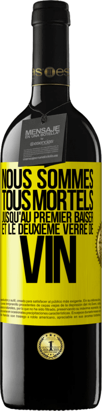 39,95 € Envoi gratuit | Vin rouge Édition RED MBE Réserve Nous sommes tous mortels jusqu'au premier baiser et le deuxième verre de vin Étiquette Jaune. Étiquette personnalisable Réserve 12 Mois Récolte 2016 Tempranillo