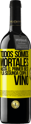 39,95 € Envío gratis | Vino Tinto Edición RED MBE Reserva Todos somos mortales hasta el primer beso y la segunda copa de vino Etiqueta Amarilla. Etiqueta personalizable Reserva 12 Meses Cosecha 2016 Tempranillo