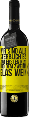 39,95 € Kostenloser Versand | Rotwein RED Ausgabe MBE Reserve Wir sind alle sterblich bis zum ersten Kuss und dem zweiten Glas Wein Gelbes Etikett. Anpassbares Etikett Reserve 12 Monate Ernte 2014 Tempranillo