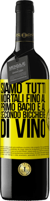 39,95 € Spedizione Gratuita | Vino rosso Edizione RED MBE Riserva Siamo tutti mortali fino al primo bacio e al secondo bicchiere di vino Etichetta Gialla. Etichetta personalizzabile Riserva 12 Mesi Raccogliere 2015 Tempranillo