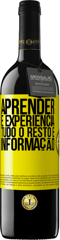 39,95 € Envio grátis | Vinho tinto Edição RED MBE Reserva Aprender é experiência. Tudo o resto é informação Etiqueta Amarela. Etiqueta personalizável Reserva 12 Meses Colheita 2016 Tempranillo