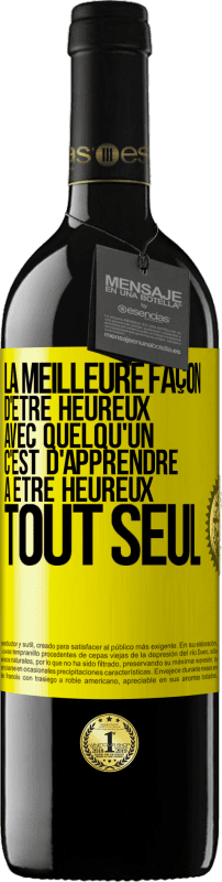 39,95 € Envoi gratuit | Vin rouge Édition RED MBE Réserve La meilleure façon d'être heureux avec quelqu'un, c'est d'apprendre à être heureux tout seul Étiquette Jaune. Étiquette personnalisable Réserve 12 Mois Récolte 2015 Tempranillo