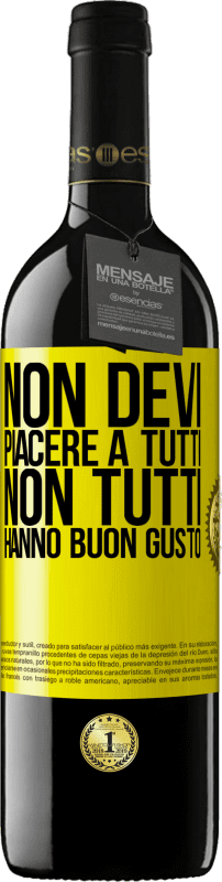 39,95 € Spedizione Gratuita | Vino rosso Edizione RED MBE Riserva Non devi piacere a tutti. Non tutti hanno buon gusto Etichetta Gialla. Etichetta personalizzabile Riserva 12 Mesi Raccogliere 2015 Tempranillo