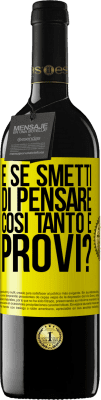 39,95 € Spedizione Gratuita | Vino rosso Edizione RED MBE Riserva e se smetti di pensare così tanto e provi? Etichetta Gialla. Etichetta personalizzabile Riserva 12 Mesi Raccogliere 2014 Tempranillo