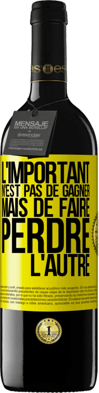 39,95 € Envoi gratuit | Vin rouge Édition RED MBE Réserve L'important n'est pas de gagner mais de faire perdre l'autre Étiquette Jaune. Étiquette personnalisable Réserve 12 Mois Récolte 2015 Tempranillo