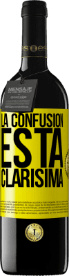 39,95 € Envío gratis | Vino Tinto Edición RED MBE Reserva La confusión esta clarísima Etiqueta Amarilla. Etiqueta personalizable Reserva 12 Meses Cosecha 2016 Tempranillo