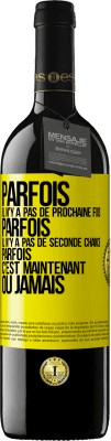 39,95 € Envoi gratuit | Vin rouge Édition RED MBE Réserve Parfois il n'y a pas de prochaine fois. Parfois, il n'y a pas de seconde chance. Parfois c'est maintenant ou jamais Étiquette Jaune. Étiquette personnalisable Réserve 12 Mois Récolte 2015 Tempranillo