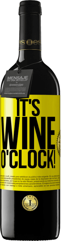 39,95 € Kostenloser Versand | Rotwein RED Ausgabe MBE Reserve It's wine o'clock! Gelbes Etikett. Anpassbares Etikett Reserve 12 Monate Ernte 2014 Tempranillo