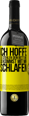 39,95 € Kostenloser Versand | Rotwein RED Ausgabe MBE Reserve Ich hoffe, sie stehlen dein Bett und du kommst mit mir schlafen Gelbes Etikett. Anpassbares Etikett Reserve 12 Monate Ernte 2014 Tempranillo