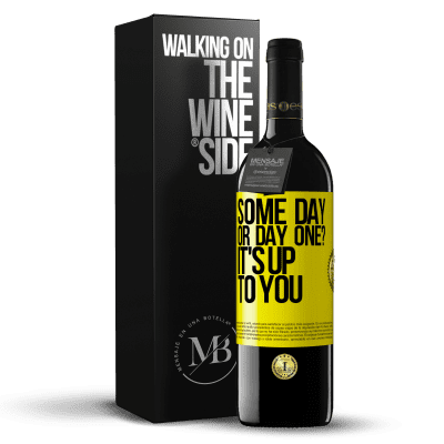 «some day, or day one? It's up to you» RED Edition MBE Reserve