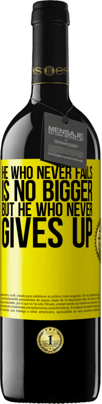 39,95 € Free Shipping | Red Wine RED Edition MBE Reserve He who never fails is no bigger but he who never gives up Yellow Label. Customizable label Reserve 12 Months Harvest 2014 Tempranillo