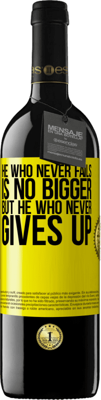 39,95 € Free Shipping | Red Wine RED Edition MBE Reserve He who never fails is no bigger but he who never gives up Yellow Label. Customizable label Reserve 12 Months Harvest 2015 Tempranillo