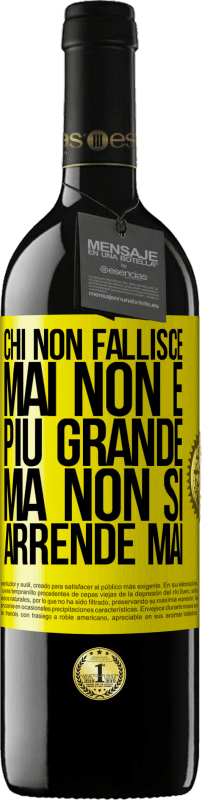 39,95 € Spedizione Gratuita | Vino rosso Edizione RED MBE Riserva Chi non fallisce mai non è più grande, ma non si arrende mai Etichetta Gialla. Etichetta personalizzabile Riserva 12 Mesi Raccogliere 2014 Tempranillo