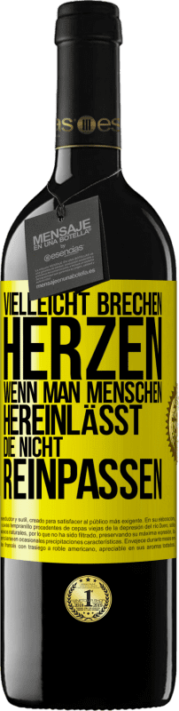 39,95 € Kostenloser Versand | Rotwein RED Ausgabe MBE Reserve Vielleicht brechen Herzen, wenn man Menschen hereinlässt, die nicht reinpassen Gelbes Etikett. Anpassbares Etikett Reserve 12 Monate Ernte 2015 Tempranillo