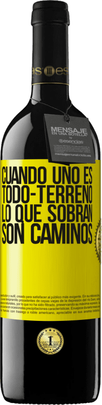39,95 € Envío gratis | Vino Tinto Edición RED MBE Reserva Cuando uno es todo-terreno, lo que sobran son caminos Etiqueta Amarilla. Etiqueta personalizable Reserva 12 Meses Cosecha 2016 Tempranillo