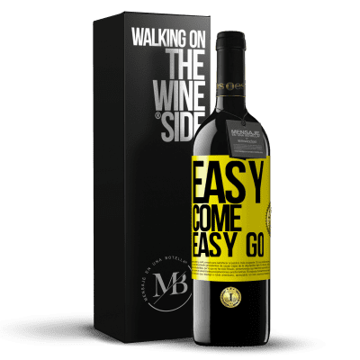 «Easy come, easy go» Edizione RED MBE Riserva