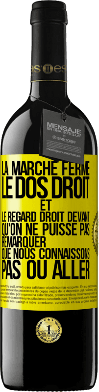 39,95 € Envoi gratuit | Vin rouge Édition RED MBE Réserve La marche ferme, le dos droit et le regard droit devant. Qu'on ne puisse pas remarquer que nous connaissons pas où aller Étiquette Jaune. Étiquette personnalisable Réserve 12 Mois Récolte 2015 Tempranillo