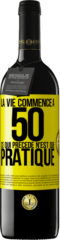 39,95 € Envoi gratuit | Vin rouge Édition RED MBE Réserve La vie commence à 50 ans, ce qui précède n'est que pratique Étiquette Jaune. Étiquette personnalisable Réserve 12 Mois Récolte 2015 Tempranillo