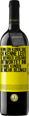 39,95 € Kostenloser Versand | Rotwein RED Ausgabe MBE Reserve Wenn ein Kunde sagt: Ich kenne Leute, die weniger verlangen, antwortet ihm: Ich habe Kunden, die mehr bezahlen Gelbes Etikett. Anpassbares Etikett Reserve 12 Monate Ernte 2015 Tempranillo