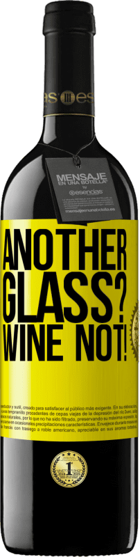 39,95 € Бесплатная доставка | Красное вино Издание RED MBE Бронировать Another glass? Wine not! Желтая этикетка. Настраиваемая этикетка Бронировать 12 Месяцы Урожай 2014 Tempranillo