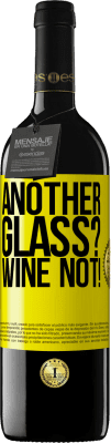 39,95 € Envío gratis | Vino Tinto Edición RED MBE Reserva Another glass? Wine not! Etiqueta Amarilla. Etiqueta personalizable Reserva 12 Meses Cosecha 2014 Tempranillo