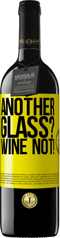 39,95 € Kostenloser Versand | Rotwein RED Ausgabe MBE Reserve Another glass? Wine not! Gelbes Etikett. Anpassbares Etikett Reserve 12 Monate Ernte 2014 Tempranillo