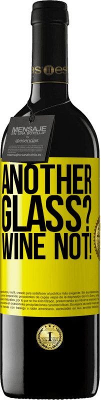 39,95 € Spedizione Gratuita | Vino rosso Edizione RED MBE Riserva Another glass? Wine not! Etichetta Gialla. Etichetta personalizzabile Riserva 12 Mesi Raccogliere 2014 Tempranillo