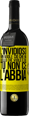 39,95 € Spedizione Gratuita | Vino rosso Edizione RED MBE Riserva L'invidioso non vuole ciò che hai. Quello che vuole è che tu non ce l'abbia Etichetta Gialla. Etichetta personalizzabile Riserva 12 Mesi Raccogliere 2014 Tempranillo