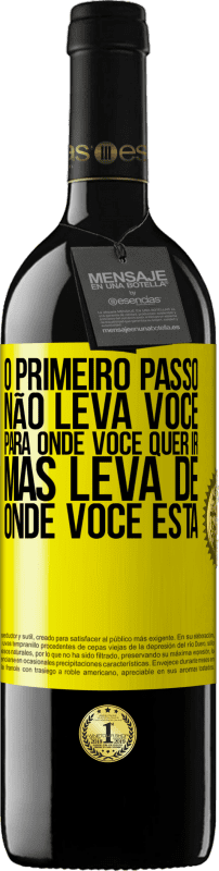 39,95 € Envio grátis | Vinho tinto Edição RED MBE Reserva O primeiro passo não leva você para onde você quer ir, mas leva de onde você está Etiqueta Amarela. Etiqueta personalizável Reserva 12 Meses Colheita 2015 Tempranillo