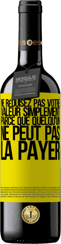 39,95 € Envoi gratuit | Vin rouge Édition RED MBE Réserve Ne réduisez pas votre valeur simplement parce que quelqu'un ne peut pas la payer Étiquette Jaune. Étiquette personnalisable Réserve 12 Mois Récolte 2015 Tempranillo