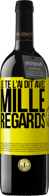 39,95 € Envoi gratuit | Vin rouge Édition RED MBE Réserve Je te l'ai dit avec mille regards Étiquette Jaune. Étiquette personnalisable Réserve 12 Mois Récolte 2016 Tempranillo
