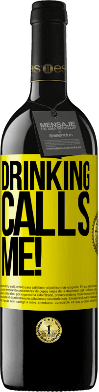 39,95 € 送料無料 | 赤ワイン REDエディション MBE 予約する 飲酒は私を呼び出します！ 黄色のラベル. カスタマイズ可能なラベル 予約する 12 月 収穫 2016 Tempranillo