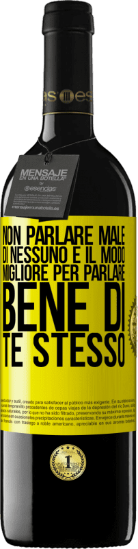 39,95 € Spedizione Gratuita | Vino rosso Edizione RED MBE Riserva Non parlare male di nessuno è il modo migliore per parlare bene di te stesso Etichetta Gialla. Etichetta personalizzabile Riserva 12 Mesi Raccogliere 2015 Tempranillo