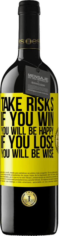 39,95 € Free Shipping | Red Wine RED Edition MBE Reserve Take risks. If you win, you will be happy. If you lose, you will be wise Yellow Label. Customizable label Reserve 12 Months Harvest 2014 Tempranillo