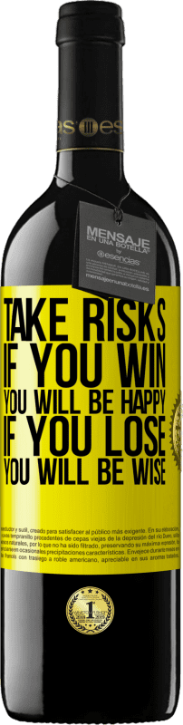 39,95 € Free Shipping | Red Wine RED Edition MBE Reserve Take risks. If you win, you will be happy. If you lose, you will be wise Yellow Label. Customizable label Reserve 12 Months Harvest 2015 Tempranillo