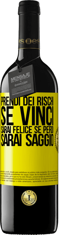 39,95 € Spedizione Gratuita | Vino rosso Edizione RED MBE Riserva Prendi dei rischi. Se vinci, sarai felice. Se perdi, sarai saggio Etichetta Gialla. Etichetta personalizzabile Riserva 12 Mesi Raccogliere 2015 Tempranillo