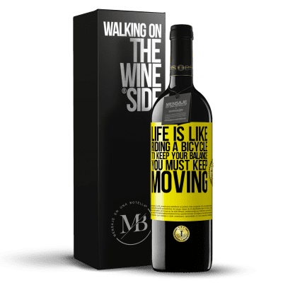 «Life is like riding a bicycle. To keep your balance you must keep moving» RED Edition MBE Reserve