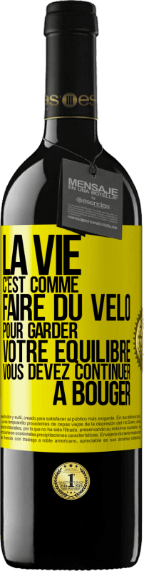 39,95 € Envoi gratuit | Vin rouge Édition RED MBE Réserve La vie c'est comme faire du vélo. Pour garder votre équilibre vous devez continuer à bouger Étiquette Jaune. Étiquette personnalisable Réserve 12 Mois Récolte 2015 Tempranillo