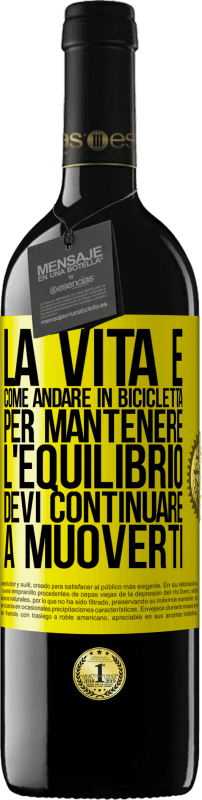 39,95 € Spedizione Gratuita | Vino rosso Edizione RED MBE Riserva La vita è come andare in bicicletta. Per mantenere l'equilibrio devi continuare a muoverti Etichetta Gialla. Etichetta personalizzabile Riserva 12 Mesi Raccogliere 2015 Tempranillo