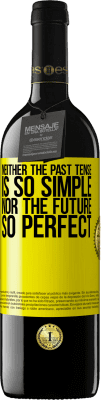 39,95 € Free Shipping | Red Wine RED Edition MBE Reserve Neither the past tense is so simple nor the future so perfect Yellow Label. Customizable label Reserve 12 Months Harvest 2015 Tempranillo