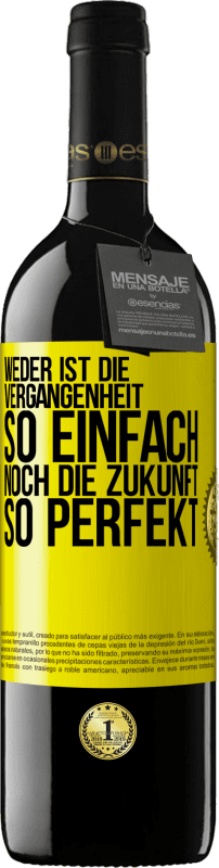 39,95 € Kostenloser Versand | Rotwein RED Ausgabe MBE Reserve Weder ist die Vergangenheit so einfach, noch die Zukunft so perfekt Gelbes Etikett. Anpassbares Etikett Reserve 12 Monate Ernte 2015 Tempranillo