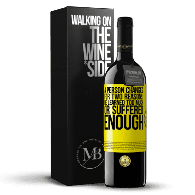 «A person changes for two reasons: he learned too much or suffered enough» RED Edition MBE Reserve